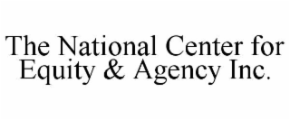 the national center for equity & agency inc.