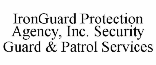 ironguard protection agency, inc. security guard & patrol services