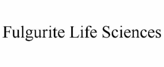 fulgurite life sciences