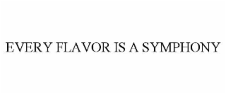 every flavor is a symphony