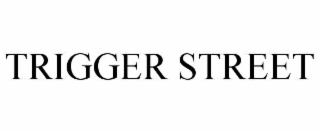 trigger street