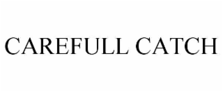 carefull catch