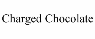 charged chocolate