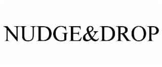 nudge&drop