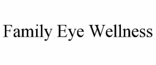 family eye wellness