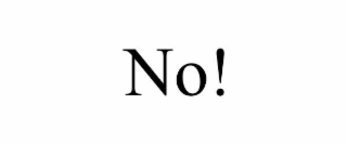 no!