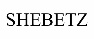 shebetz