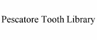 pescatore tooth library