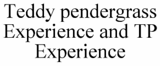 teddy pendergrass experience and tp experience