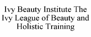 ivy beauty institute the ivy league of beauty and holistic training