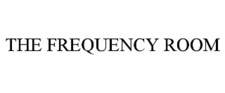 the frequency room