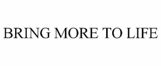 bring more to life
