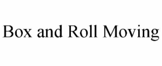 box and roll moving