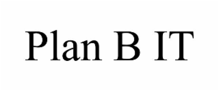 plan b it