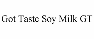 got taste soy milk gt