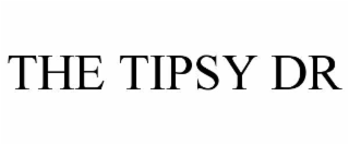 the tipsy dr