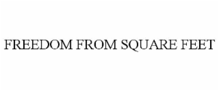 freedom from square feet
