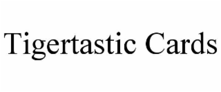 tigertastic cards