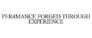 per4mance forged through experience