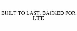 built to last, backed for life