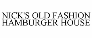 nick's old fashion hamburger house