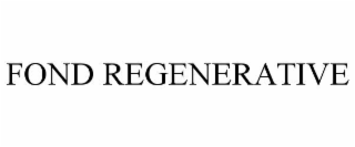 fond regenerative