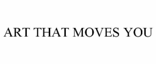 art that moves you