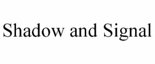 shadow and signal