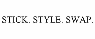 stick. style. swap.