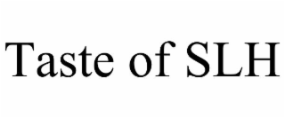 taste of slh