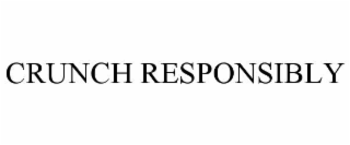 crunch responsibly
