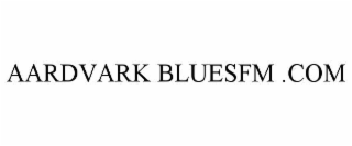 aardvark bluesfm .com