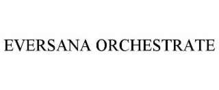 eversana orchestrate