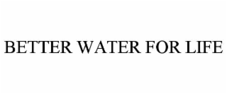 better water for life