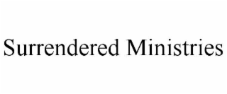 surrendered ministries