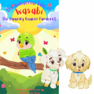 the wonderful tale of wasabi, the amazing quaker parakeet