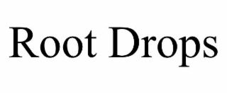 root drops