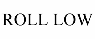 roll low