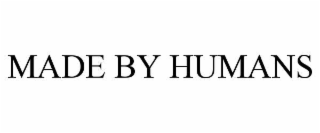 made by humans