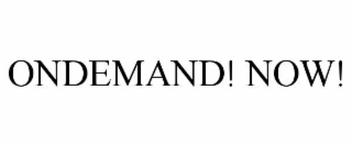 ondemand! now!