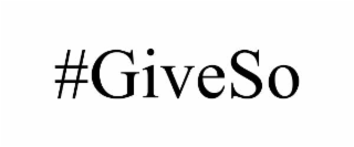 #giveso