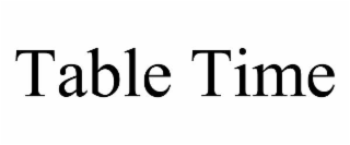 table time