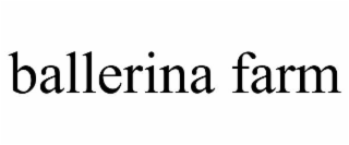 ballerina farm