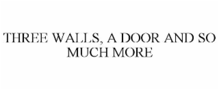 three walls, a door and so much more