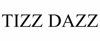 tizz dazz