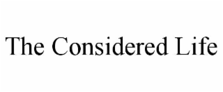 the considered life