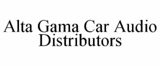 alta gama car audio distributors