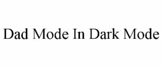 dad mode in dark mode