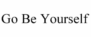 go be yourself