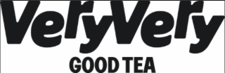 veryvery good tea